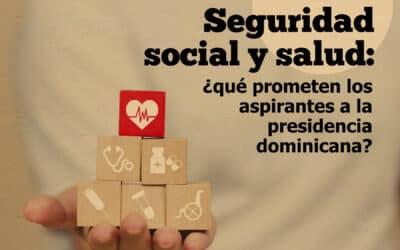 Salud y seguridad social: ¿qué prometen los aspirantes a la presidencia dominicana?