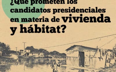 ¿Qué prometen los candidatos presidenciales en materia de vivienda y hábitat?